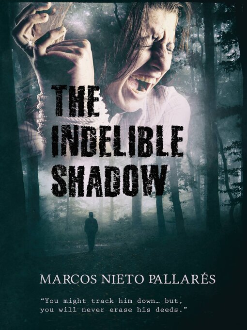 Title details for The Indelible Shadow by MARCOS NIETO PALLARÉS - Available